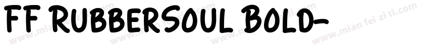 FF RubberSoul Bold字体转换